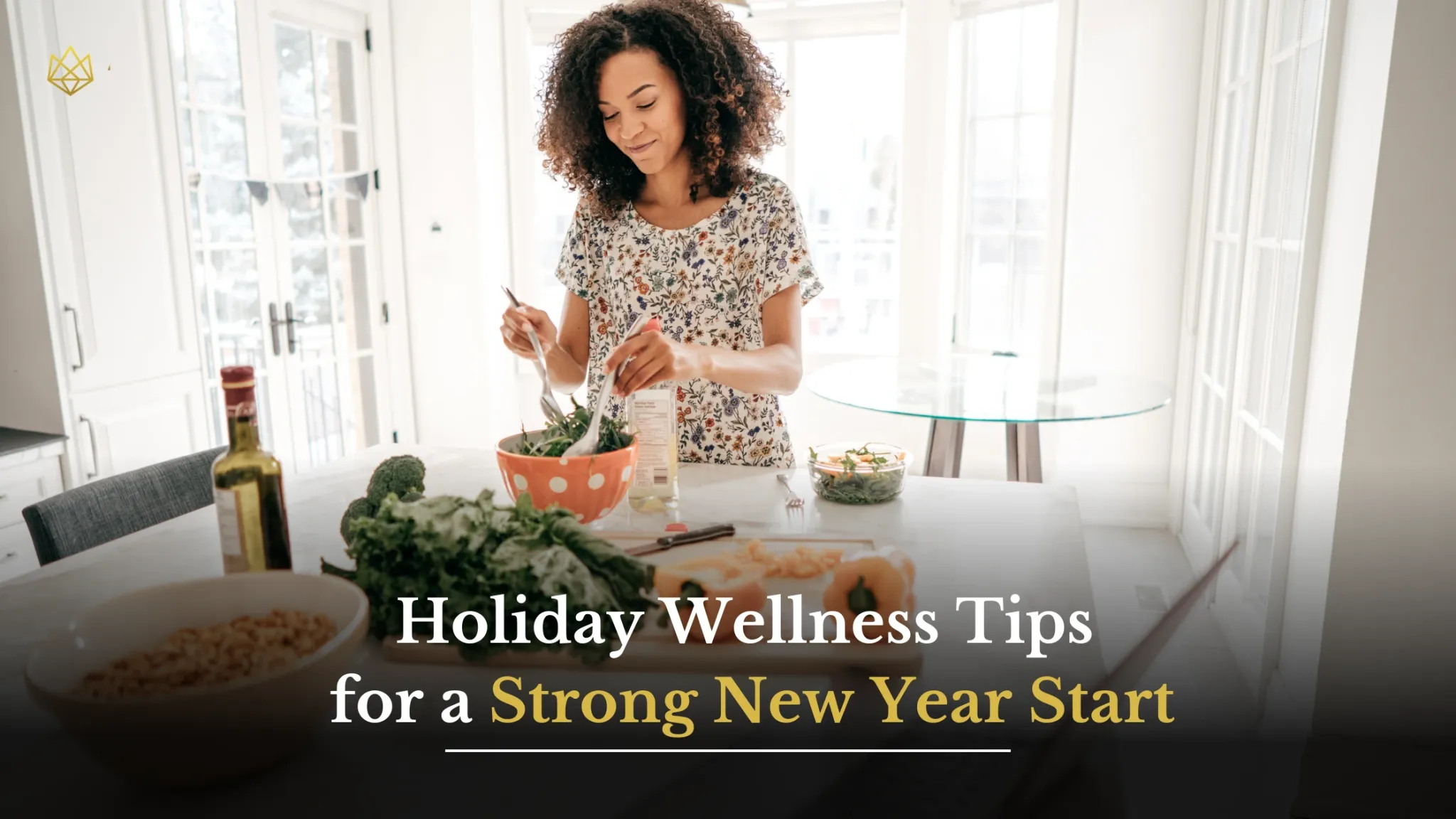 Holiday Wellness Tips to Stay Healthy & Kick Off the New Year Strong